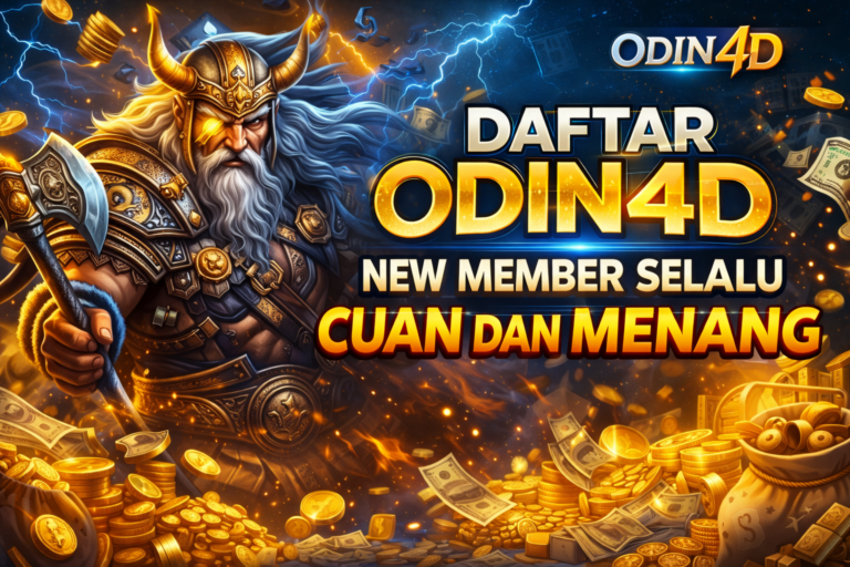 Daftar Odin4D New Member Selalu Cuan dan Menang Setiap Hari