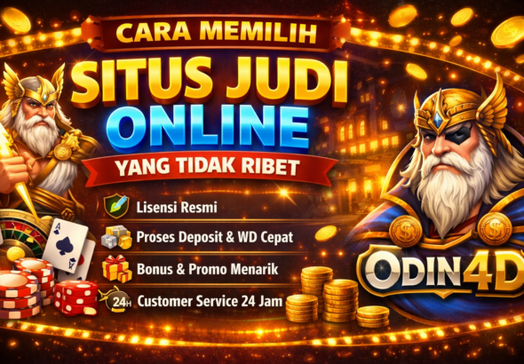 cara memilih situs judi online yang tidak ribet
