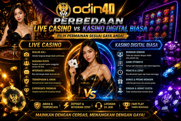 Perbedaan Live Casino dan Kasino Digital Biasa: Memahami Teknologi, Cara Kerja, dan Pengalaman Pengguna
