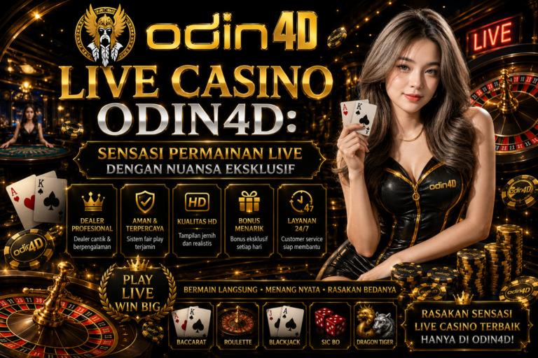 Live Casino ODIN4D: Sensasi Permainan Live dengan Nuansa Eksklusif
