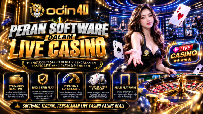 Peran Software dalam Live Casino: Teknologi, Sistem Permainan, dan Pengalaman Pengguna