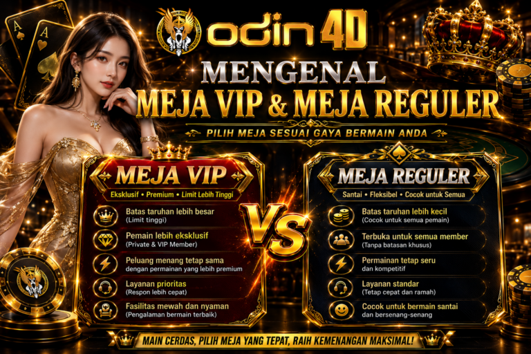 Mengenal Meja VIP dan Meja Reguler: Perbedaan Fasilitas, Batas Taruhan, dan Pengalaman Bermain